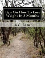 Tips on How to Lose Weight in 3 Months 1477637273 Book Cover