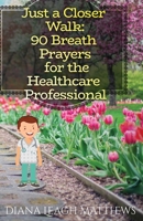 90 Breath Prayers for the Healthcare Professional 1736972715 Book Cover