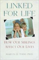 Linked For Life: How Our Siblings Affect Our Lives 0806522356 Book Cover