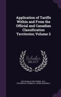 Application of Tariffs Within and from the Official and Canadian Classification Territories; Volume 2 1348278676 Book Cover