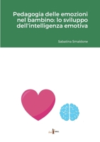 Pedagogia delle emozioni nel bambino: lo sviluppo dell'intelligenza emotiva 1716809177 Book Cover