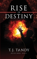 Rise of Destiny 1505492386 Book Cover