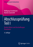 Abschlussprüfung Teil I: Konten führen und Anschaffungen finanzieren (Prüfungstraining für Bankkaufleute) (German Edition) 3658475765 Book Cover