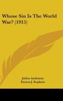 Whose Sin Is The World War? 1165144174 Book Cover