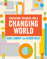 Education Theories for a Changing World 1529764149 Book Cover