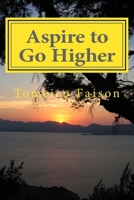 Aspire to Go Higher 1495378446 Book Cover