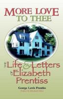 More Love to Thee: The Life & Letters of Elizabeth Prentiss 1932474242 Book Cover