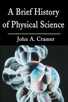 A Brief History of Physical Science 059519754X Book Cover