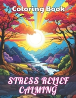 Stress Relief Calming Coloring Book: High Quality +100 Beautiful Designs B0CNHJ96XQ Book Cover