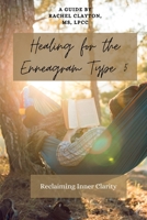 Healing for the Enneagram Type 5: Reclaiming Inner Clarity: Second Edition (Healing Through the Enneagram: Type-Specific Guides) B0F5J1GM64 Book Cover