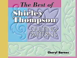 The Best Of Shirley Thompson Quilting Patterns (Golden Threads) 1574328646 Book Cover