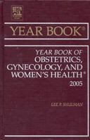 Year Book of Obstetrics, Gynecology, and Women's Health 2005 0323021115 Book Cover