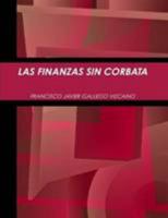 LAS FINANZAS SIN CORBATA (Spanish Edition) 1257822667 Book Cover