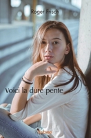 Voici la dure pente (French Edition) 2414561521 Book Cover