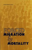 Forced Migration and Mortality 0309073340 Book Cover