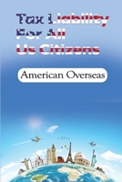 Tax Liability For All Us Citizens: American Overseas: Us Expat Tax Calculator B09CGHM4JQ Book Cover