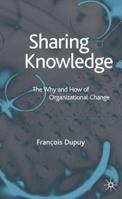 Sharing Knowledge: The Why and How of Organisational Change 1403938016 Book Cover