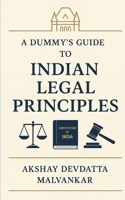 A Dummy’s Guide to Indian Legal Principles B0FCDNH32W Book Cover
