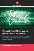 O papel das alfândegas na política fiscal do Estado: Os organismos aduaneiros são considerados organismos de aplicação da lei e são dotados de fundos ... do orçamento do Estado 6206311465 Book Cover