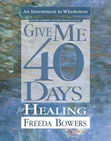 Give Me 40 Days for Healing 0882709534 Book Cover