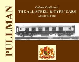Pullman Profile No 3: The All Steel K Type Cars 1906419574 Book Cover
