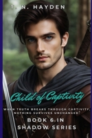Child of Captivity (Shadow Series) B0F26RLFZ3 Book Cover