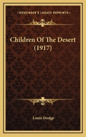 Children Of The Desert... 1502370638 Book Cover