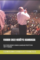 Vuoden 2022 Her?tys Ugandassa: Pastorin Benny Hinnin Ugandan Profetion T?yttyminen B0BQXY49LW Book Cover