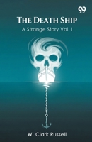 The Death Ship A Strange Story Vol. I 9371816384 Book Cover