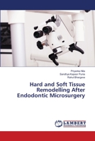 Hard and Soft Tissue Remodelling After Endodontic Microsurgery 6206150763 Book Cover