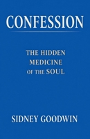 Confession: The Hidden Medicine of the Soul B0GTS3RZT5 Book Cover