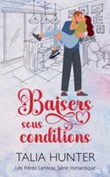 Baisers sous conditions (Les Frères Lennox: Série Romantique) (French Edition) B0FPJCZKCL Book Cover