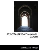 Proverbes Dramatiques... 1116120321 Book Cover