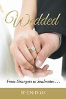 Wedded: From Strangers to Soulmates . . . 1546288090 Book Cover