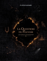 La Question du Pouvoir: Un Songe d'Harmonie (French Edition) 2322858846 Book Cover