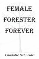 Female Forester Forever 1452565503 Book Cover