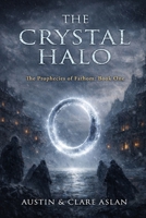 The Crystal Halo: The Prophecies of Fathom: Book One B0GGMHXK17 Book Cover