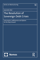 The Resolution of Sovereign Debt Crises: Instruments, Inefficiencies and Options for the Way Forward 0367182351 Book Cover