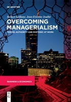 Overcoming Managerialism: Power, Authority and Rhetoric at Work 3111358232 Book Cover