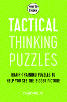 How to Think: Tactical Thinking Puzzles: 50 Brain-Training Puzzles to Help You See the Big Picture 178739784X Book Cover