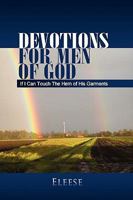 Devotions for Men of God: If I Can Touch the Hem of His Garments 1441534733 Book Cover