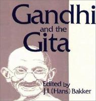 Gandhi and the Gita 1551300192 Book Cover