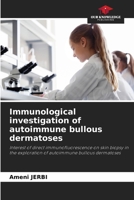 Immunological investigation of autoimmune bullous dermatoses 6208187877 Book Cover