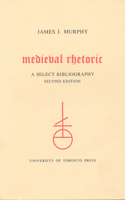 Medieval Rhetoric: A Select Bibliography 0802066593 Book Cover