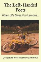 The Left Handed Poets: When Life Gives You Lemons... 1793266115 Book Cover