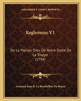 Reglemens V1: De La Maison Dieu De Notre Dame De La Trappe (1794) 1166205525 Book Cover