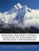 Memorial Histrico Espaol: Coleccin de Documentos, Opsculos Y Antigedades Que Publica La Real Academia de la Historia... B006Z13QRM Book Cover