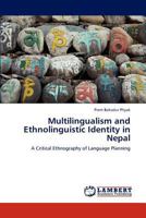 Multilingualism and Ethnolinguistic Identity in Nepal 3846511625 Book Cover