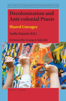 Decolonization and Anti-colonial Praxis 9004404570 Book Cover