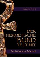 Der hermetische Bund teilt mit: Hermetische Zeitschrift Nr. 4/2014 3732280691 Book Cover